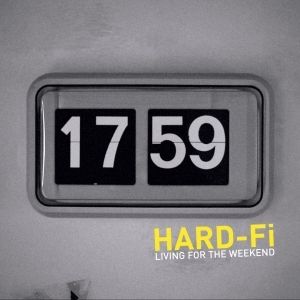 Album Living for the Weekend - Hard-Fi