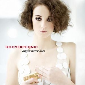 Album Anger Never Dies - Hooverphonic