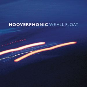 Album Hooverphonic - We All Float