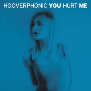 Album You Hurt Me - Hooverphonic