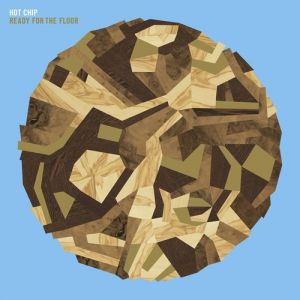 Album Hot Chip - Ready for the Floor