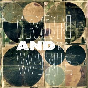 Album Iron & Wine - Around the Well