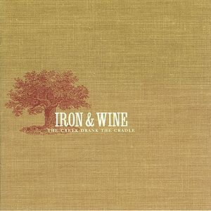 Album Iron & Wine - The Creek Drank the Cradle