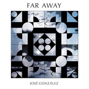 José González : Far Away