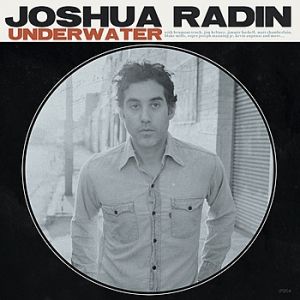 Joshua Radin Underwater, 2012