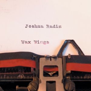 Joshua Radin Wax Wings, 2013