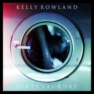 Album Kelly Rowland - Dirty Laundry