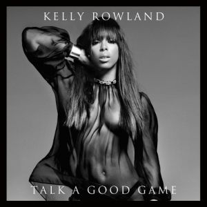 Kelly Rowland Talk a Good Game, 2013