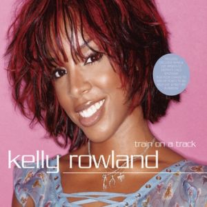 Kelly Rowland : Train on a Track