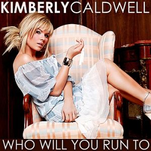 Album Kimberly Caldwell - Who Will You Run To