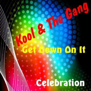 Kool & The Gang : Get Down on It