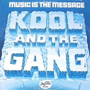 Kool & The Gang Music Is the Message, 1972
