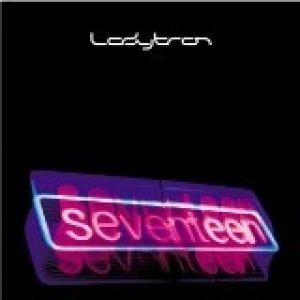 Ladytron : Seventeen
