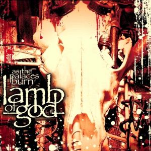Album As the Palaces Burn - Lamb of God
