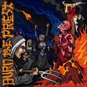 Burn the Priest - album