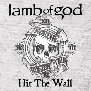 Album Hit the Wall - Lamb of God