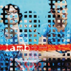 Album Lamb - What Sound