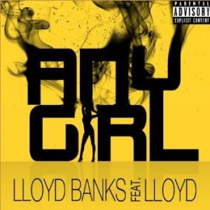 Lloyd Banks Any Girl, 2010
