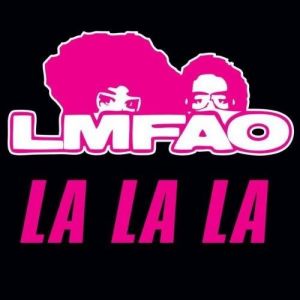 LMFAO La La La, 2009