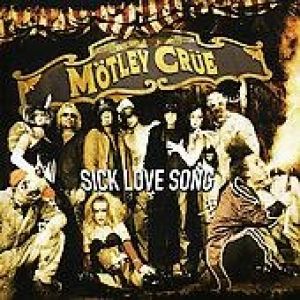 Album Mötley Crüe - Sick Love Song
