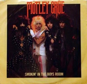 Mötley Crüe : Smokin' in the Boys Room