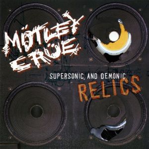 Album Mötley Crüe - Supersonic and Demonic Relics