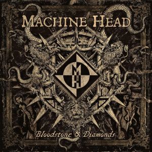 Album Machine Head - Bloodstone & Diamonds