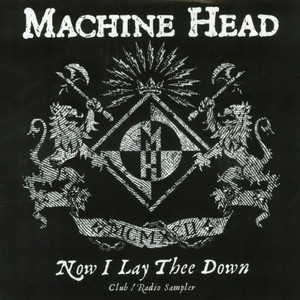 Album Machine Head - Now I Lay Thee Down