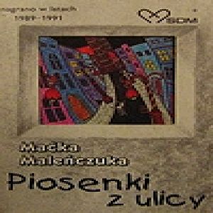 Maciej Maleńczuk Piosenki z ulicy, 1991