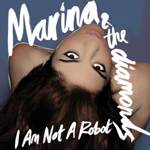 Album Marina & the Diamonds - I Am Not a Robot