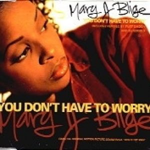 Mary J. Blige You Don't Have to Worry, 1993
