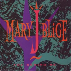 Mary J. Blige You Remind Me, 1992