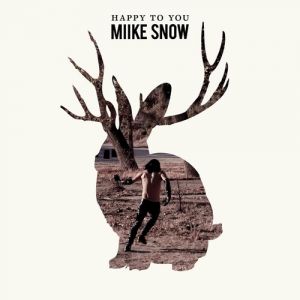 Album Miike Snow - Happy to You