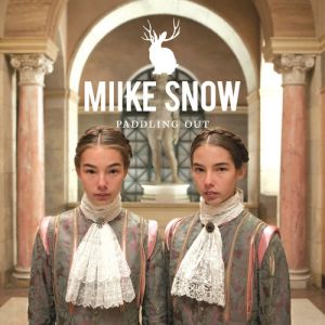 Album Miike Snow - Paddling Out