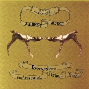 Album Modest Mouse - Everywhere and His Nasty Parlour Tricks