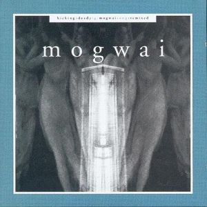 Album Mogwai - Kicking a Dead Pig