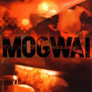 Album Mogwai - Rock Action
