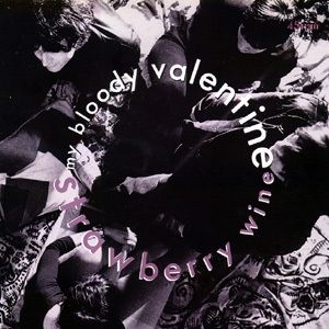Album My Bloody Valentine - Strawberry Wine