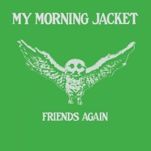 My Morning Jacket Friends Again, 2011
