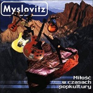 Album Miłość w czasach popkultury - Myslovitz