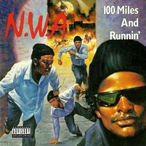 Album N.W.A - 100 Miles and Runnin