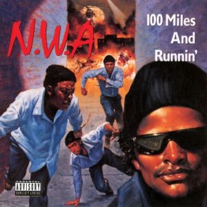Album N.W.A - 100 Miles and Runnin
