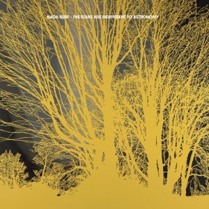 Album Nada Surf - The Stars Are Indifferent to Astronomy