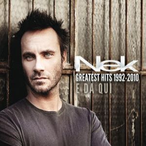 Album Nek - Greatest Hits 1992–2010: E da qui /Greatest Hits 1992-2010: Es así
