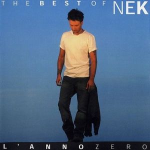 The Best of Nek: L'anno zero /Lo mejor de Nek: El año cero - album