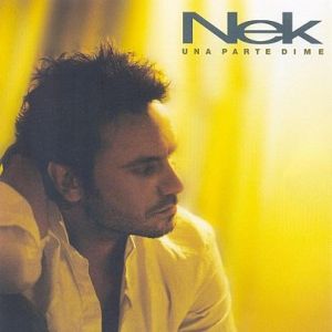 Album Nek - Una parte di me/Una parte de mí
