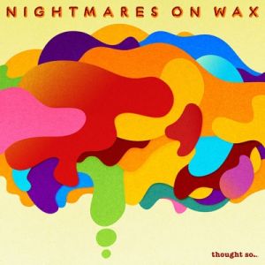 Album Nightmares on Wax - thought so...