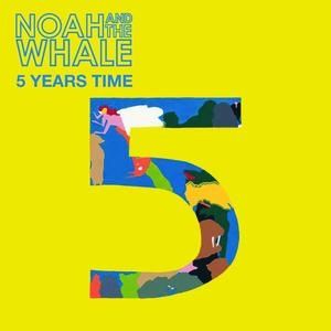 Album Noah and the Whale - 5 Years Time