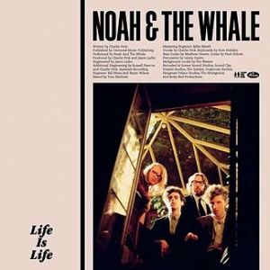Album Noah and the Whale - Life is Life