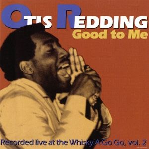 Album Otis Redding - Good to Me: Live at the Whisky a Go Go, Vol. 2